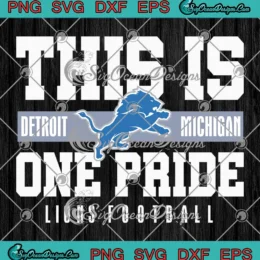 This Is Detroit Michigan SVG - One Pride Lions Football 2024 SVG PNG, Cricut File