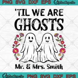'Til We Are Ghosts Couple SVG - Custom Couple Halloween SVG PNG, Cricut File