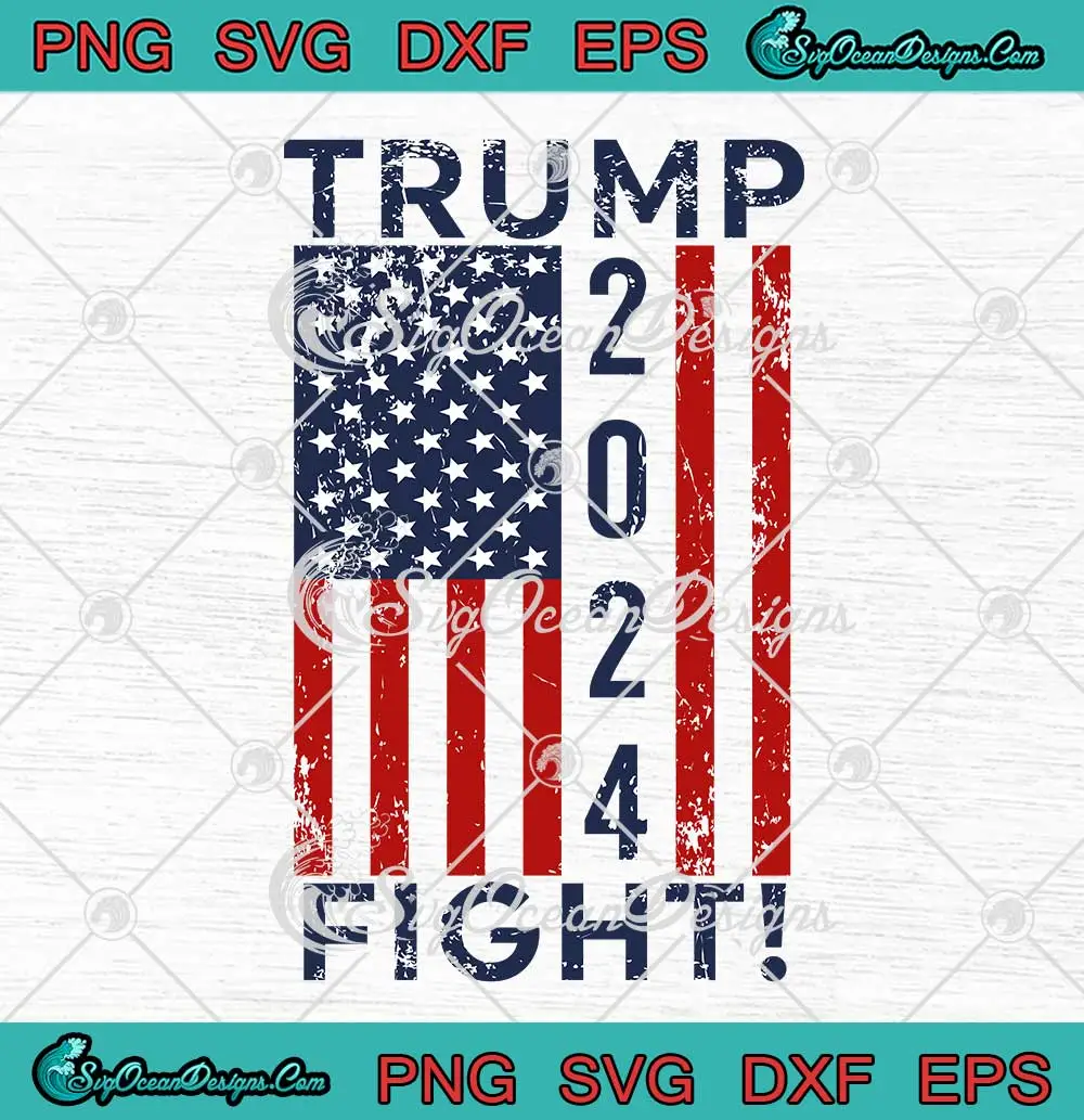 Trump-Fight-2024-American-Flag-SVG---Trump-President-Election-2024-SVG-PNG,-Cricut-File Trump Fight 2024 American Flag SVG - Trump President Election 2024 SVG PNG, Cricut File