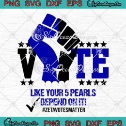 Zeta Phi Beta Sorority Vote SVG - Like Your 5 Pearls SVG - Depend On It SVG PNG, Cricut File