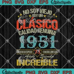 73th Birthday Gift No Soy Viejo SVG with phrase 'Soy Un Clasico Calidad Genuina 1951'. Perfect for Spanish themes.