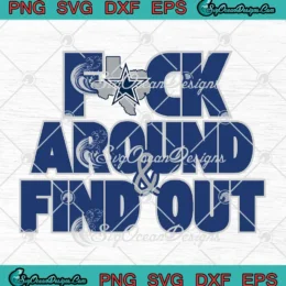 Dak Prescott Dallas Cowboys SVG - Fuck Around And Find Out SVG PNG, Cricut File