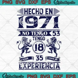 Hecho En 1971 No Tengo 53 embroidery design for birthday, featuring numbers and Spanish text.