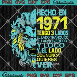 Hecho En 1971 Tengo 3 Lados SVG - El Lado Tranquilo SVG - El Lado Divertido Y Loco SVG PNG, Cricut File