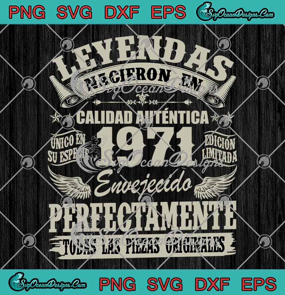 Leyendas-Nacieron-En-1971-SVG---Envejecido-Perfectamente-SVG---53th-Birthday-SVG-PNG,-Cricut-File Leyendas Nacieron En 1971 SVG design featuring aged text perfect for 53rd birthday celebrations.