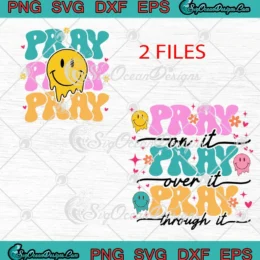 Smiley Face Pray On It SVG - Pray Over It SVG - Pray Through It Christian SVG PNG, Cricut File