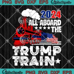 2024 All Aboard The Trump Train SVG - Usa American Flag SVG PNG, Cricut File