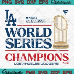 2024 Fall Classic Los Angeles Dodgers SVG - World Series Champions SVG PNG, Cricut File