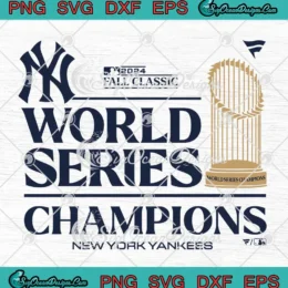 2024 Fall Classic New York Yankees SVG - World Series Champions SVG PNG, Cricut File