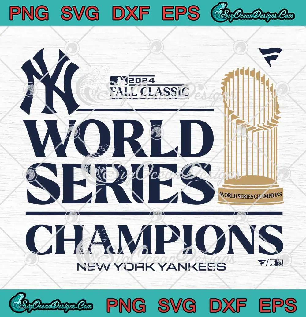 2024 Fall Classic New York Yankees SVG World Series Champions SVG PNG