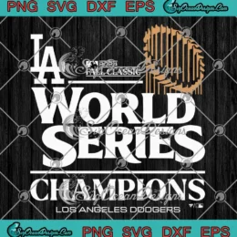 2024 Fall Classic World Series Champions SVG - Los Angeles Dodgers SVG PNG, Cricut File