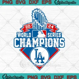 2024 World Series Champions SVG - Los Angeles Dodgers Baseball Trophy SVG PNG, Cricut File