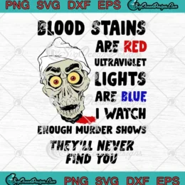 Achmed Blood Stains Are Red SVG - Ultraviolet Lights Are Blue SVG - Jeff Dunham SVG PNG, Cricut File