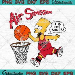 Air Simpson It Is The Shoes SVG - Vintage 90s Bart Simpson SVG PNG, Cricut File
