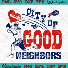 Bills City Of Good Neighbors SVG - Buffalo Bills Football SVG PNG, Cricut File