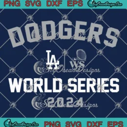 Dodgers World Series 2024 SVG - Los Angeles Dodgers WS 2024 SVG PNG, Cricut File