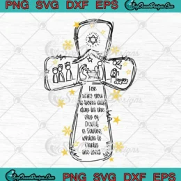 For Unto You Is Born This Day SVG - In The City Of David A Savior Christian SVG PNG, Cricut File