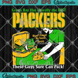 Green Bay Has Literally SVG - The Best Packers SVG - These Guys Sure Can Pack SVG PNG, Cricut File