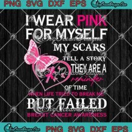 Heart Butterfly Breast Cancer SVG - I Wear Pink For Myself SVG PNG, Cricut File