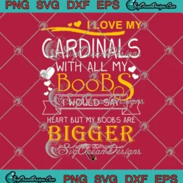 I Love My Cardinals With All My Boobs SVG - Arizona Cardinals Football SVG PNG, Cricut File