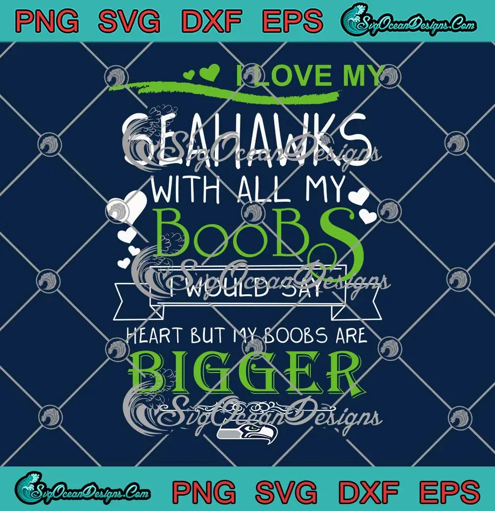 I-Love-My-Seahawks-With-All-My-Boobs-SVG---Seattle-Seahawks-Football-SVG-PNG,-Cricut-File I Love My Seahawks With All My Boobs SVG - Seattle Seahawks Football SVG PNG, Cricut File