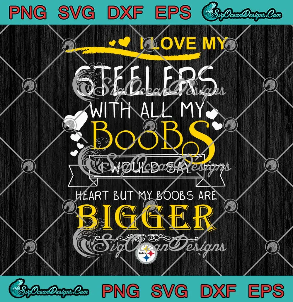 I-Love-My-Steelers-With-All-My-Boobs-SVG---Pittsburgh-Steelers-Football-SVG-PNG,-Cricut-File I Love My Steelers With All My Boobs SVG - Pittsburgh Steelers Football SVG PNG, Cricut File