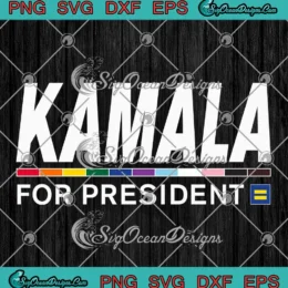 Kamala For President 2024 SVG - LGBT Gay Pride SVG PNG, Cricut File