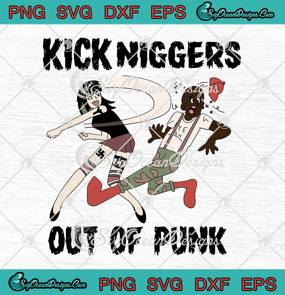 Kick-Niggers-Out-Of-Punk-SVG---Funny-Political-SVG-PNG,-Cricut-File Kick Niggers Out Of Punk SVG - Funny Political SVG PNG, Cricut File