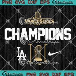 Los Angeles Dodgers x Nike SVG - 2024 World Series Champions Trophy SVG PNG, Cricut File