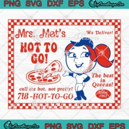 Mrs Met's Hot To Go Pizza SVG - The Best In Queens SVG - New York Mets Baseball SVG PNG, Cricut File