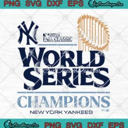 New York Yankees 2024 Fall Classic SVG - World Series Champions Trophy SVG PNG, Cricut File