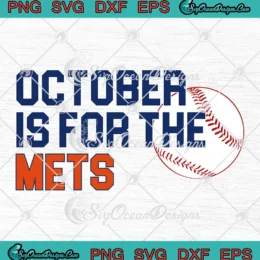 October Is For The Mets SVG - New York Mets Baseball SVG PNG, Cricut File