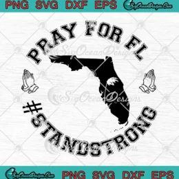 Pray For Florida Stand Strong SVG - Hurricane Milton 2024 SVG PNG, Cricut File