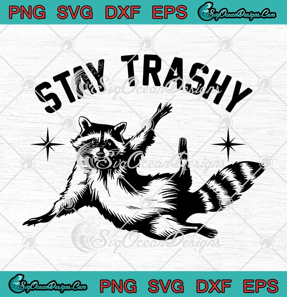 Stay-Trashy-Raccoon-Meme-SVG---Trash-Panda-SVG-PNG,-Cricut-File Stay Trashy Raccoon Meme SVG - Trash Panda SVG PNG, Cricut File