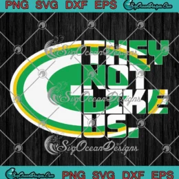 They Not Like Us SVG - Green Bay Packers Football Logo SVG PNG, Cricut File
