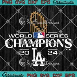 World Series Champions 2024 SVG - Los Angeles Dodgers MLB Logo SVG PNG, Cricut File