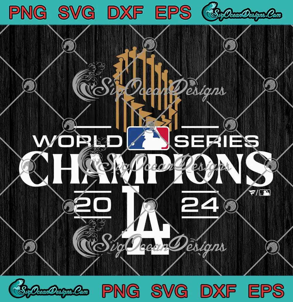 World Series Champions 2024 SVG Los Angeles Dodgers MLB Logo SVG PNG