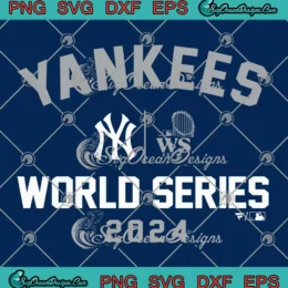 Yankees World Series 2024 SVG - New York Yankees WS Champions SVG PNG, Cricut File