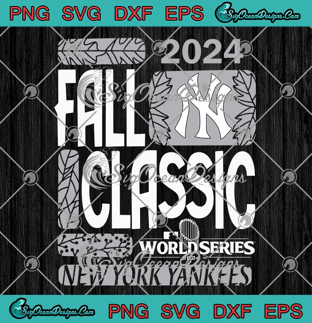 2024 Fall Classic New York Yankees SVG World Series 2024 SVG PNG