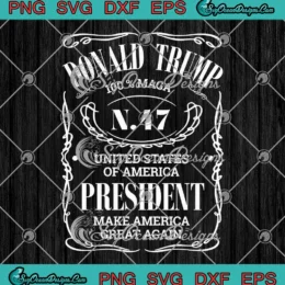 Donald Trump 100 Percent Maga SVG - N.47 United States Of America President SVG PNG, Cricut File