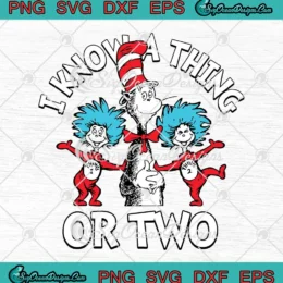 Dr. Seuss I Know A Thing Or Two SVG - The Grinch Thing 1 And Thing 2 SVG PNG, Cricut File