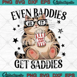 Even Baddies Get Saddies SVG - Funny Cat Meme SVG PNG, Cricut File