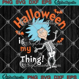 Halloween Is My Thing SVG - Boys' Dr. Seuss Halloween SVG PNG, Cricut File