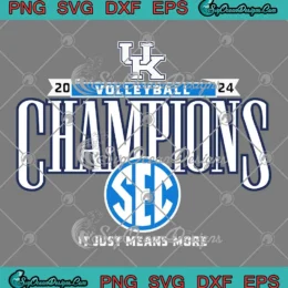 Kentucky Wildcats 2024 SVG - SEC Volleyball Champions SVG - It Just Means More SVG PNG, Cricut File