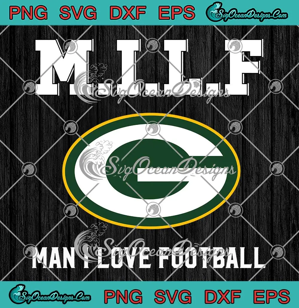 MILF-Man-I-Love-Football-SVG---Green-Bay-Packers-SVG-PNG,-Cricut-File MILF Man I Love Football SVG - Green Bay Packers SVG PNG, Cricut File