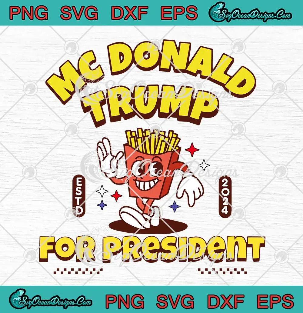 McDonald Trump For President 2024 SVG French Fries Republican Gift