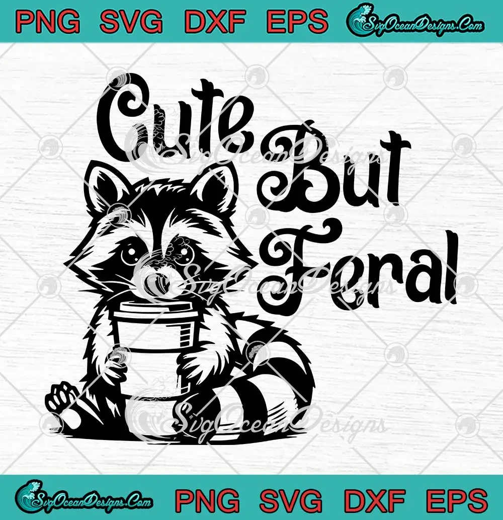 Raccoon-Cute-But-Feral-SVG---Meme-Feral-Trash-Panda-SVG-PNG,-Cricut-File Raccoon Cute But Feral SVG - Meme Feral Trash Panda SVG PNG, Cricut File