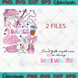 Retro Can't Talk Right Now SVG - I'm Doing Dance Mom Stuff SVG PNG, Cricut File