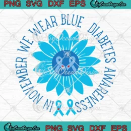 Sunflower Diabetes Awareness SVG - In November We Wear Blue SVG PNG, Cricut File
