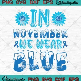 Sunflower In November We Wear Blue SVG - Diabetes Awareness SVG PNG, Cricut File